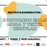 Nextextilegeneration: innovando en la moda y el textil circular en el marco del VALENCIA DISSENY WEEK 2022