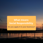 Social Responsibility: Why it matters and how it can make a difference